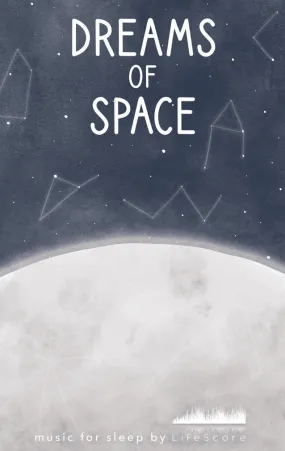 Lifescore Music: Dreams of Space